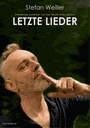 ENTFÄLLT - Konzert und Lesung „Letzte Lieder“ von und mit Stefan Weiller