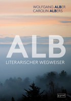 Wolfgang Alber, Caroline Albers: ALB. Literarischer Wegweiser