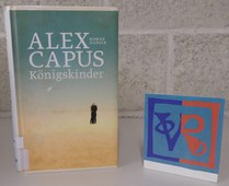 Alex Capus: Königskinder