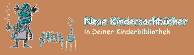zu den neuen Kindersachbüchern