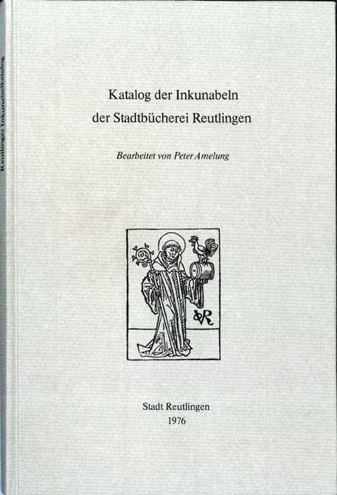 Katalog der Inkunabeln der Stadtbibliothek Reutlingen
