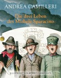 Andrea Camilleri: Die drei leben des Michele Sparacino