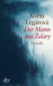 Kveta Legátová: Der Mann aus Zelary