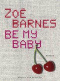 Zoe Barnes: Be my Baby